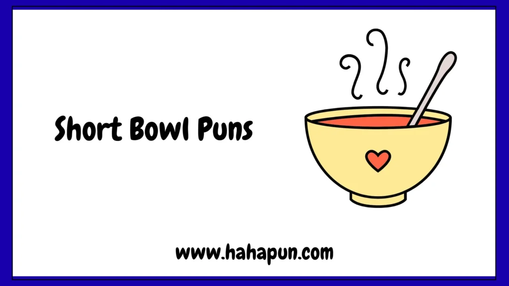 Short Bowl Puns