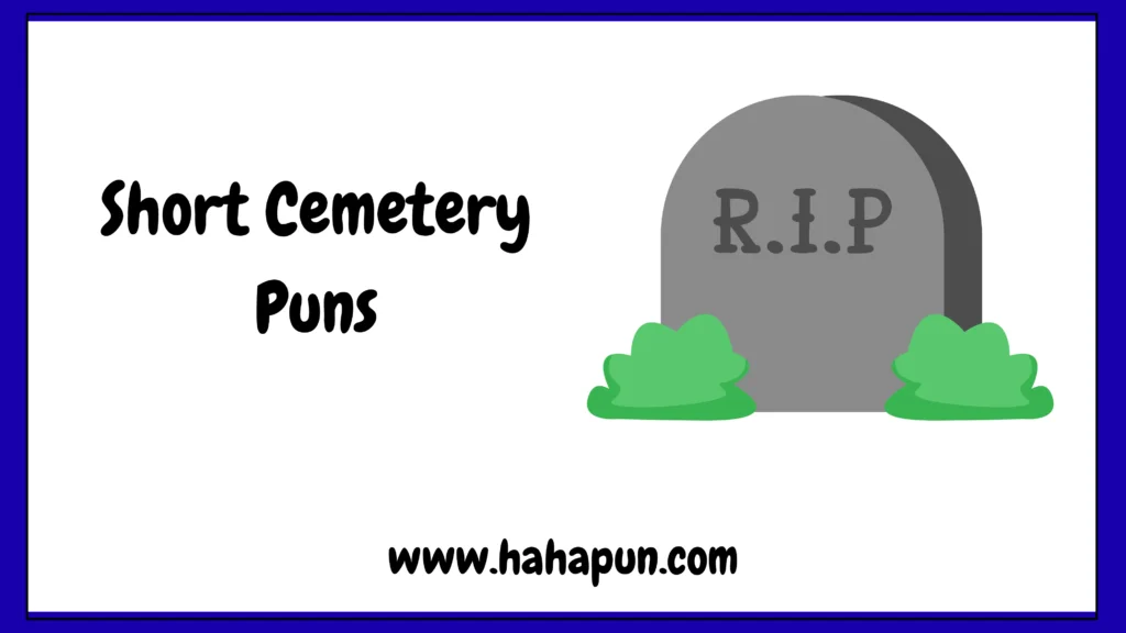 Short Cemetery Puns