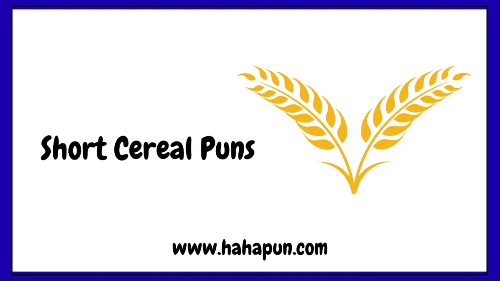 Short Cereal Puns