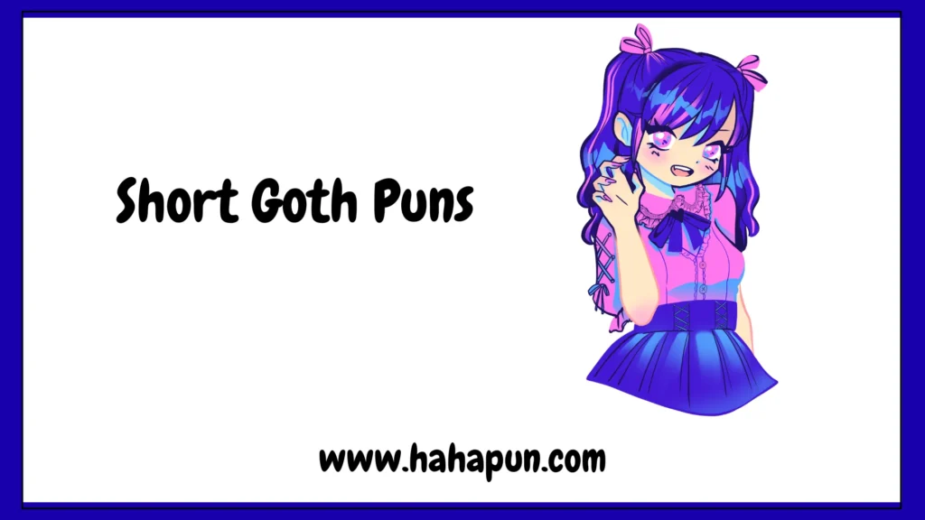 Short Goth Puns