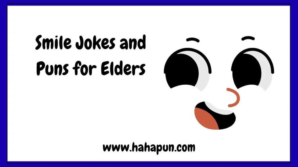 Smile Jokes and Puns for Elders