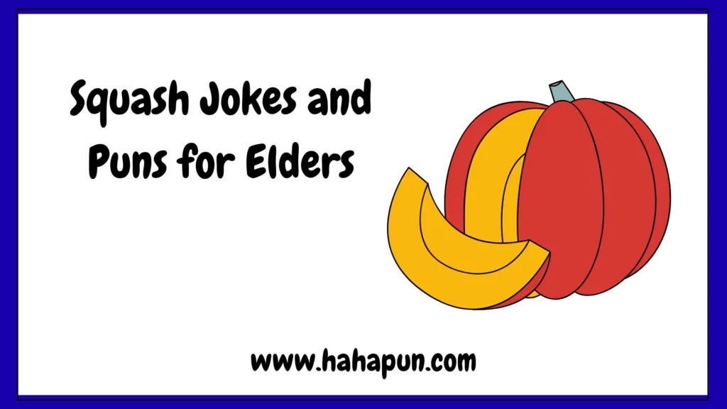 Squash Jokes and Puns for Elders
