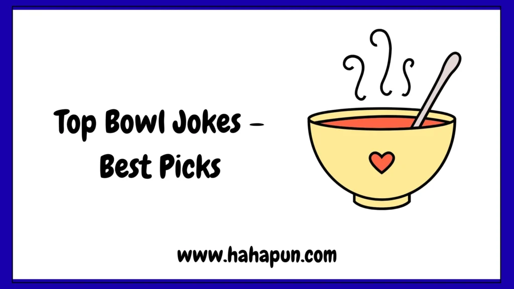Top Bowl Jokes – Best Picks