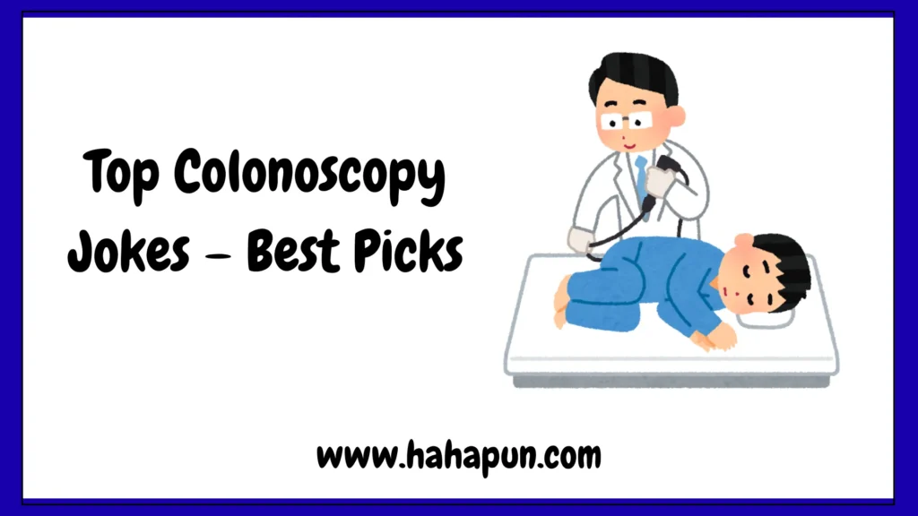 Top Colonoscopy Jokes – Best Picks