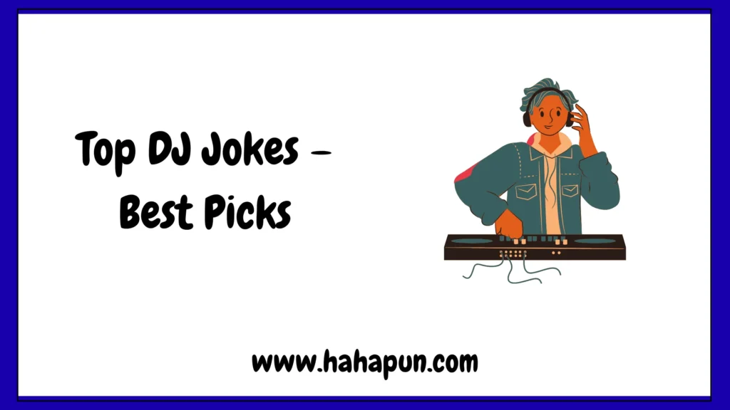 Top DJ Jokes – Best Picks