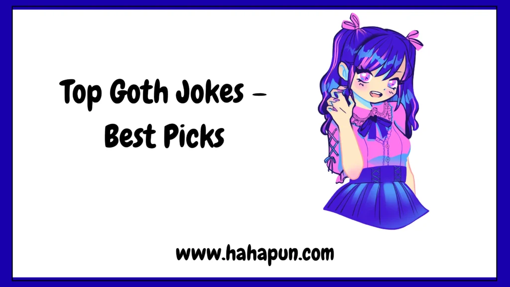 Top Goth Jokes – Best Picks