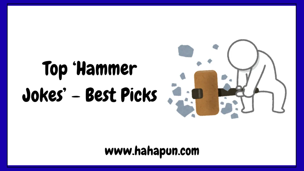 Top ‘Hammer Jokes’ – Best Picks