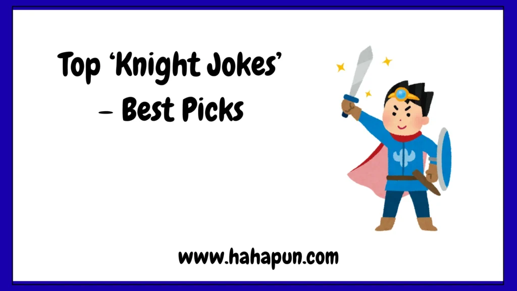 Top ‘Knight Jokes’ – Best Picks
