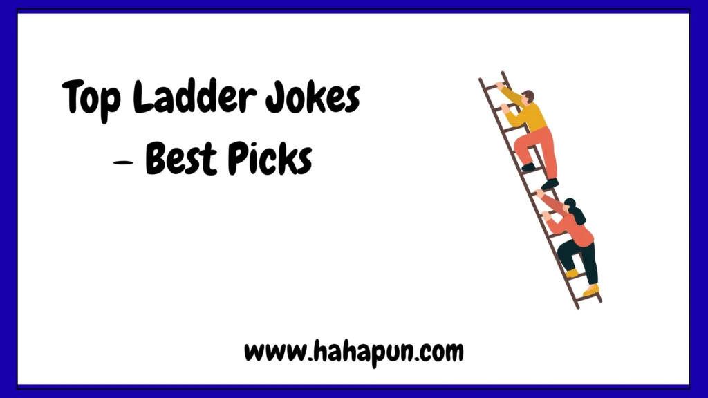 Top Ladder Jokes – Best Picks
