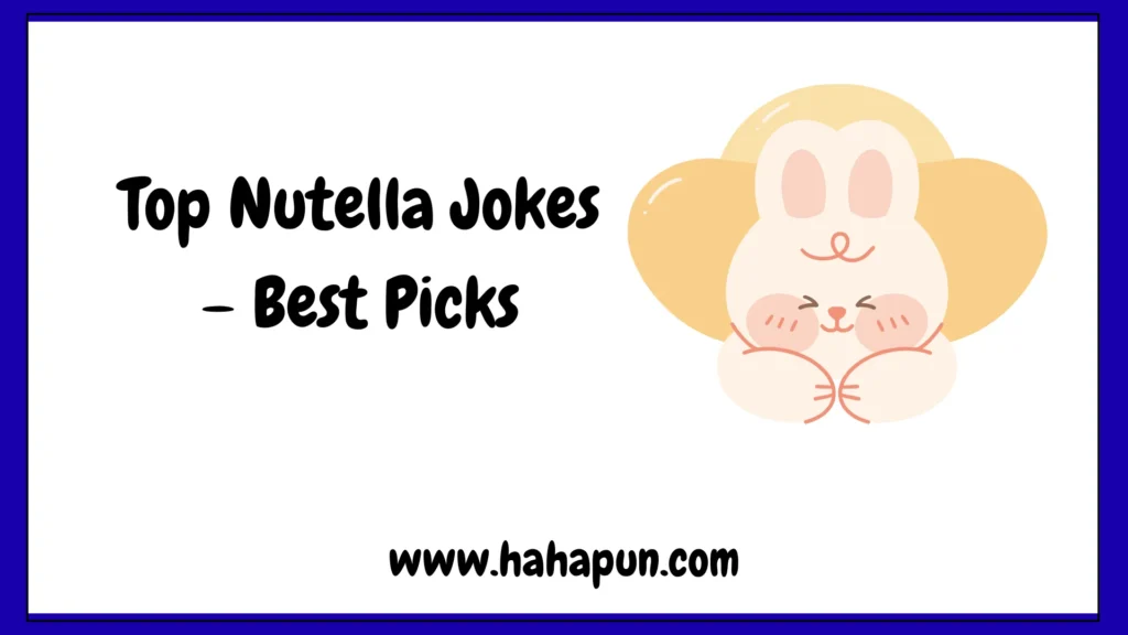 Top Nutella Jokes – Best Picks