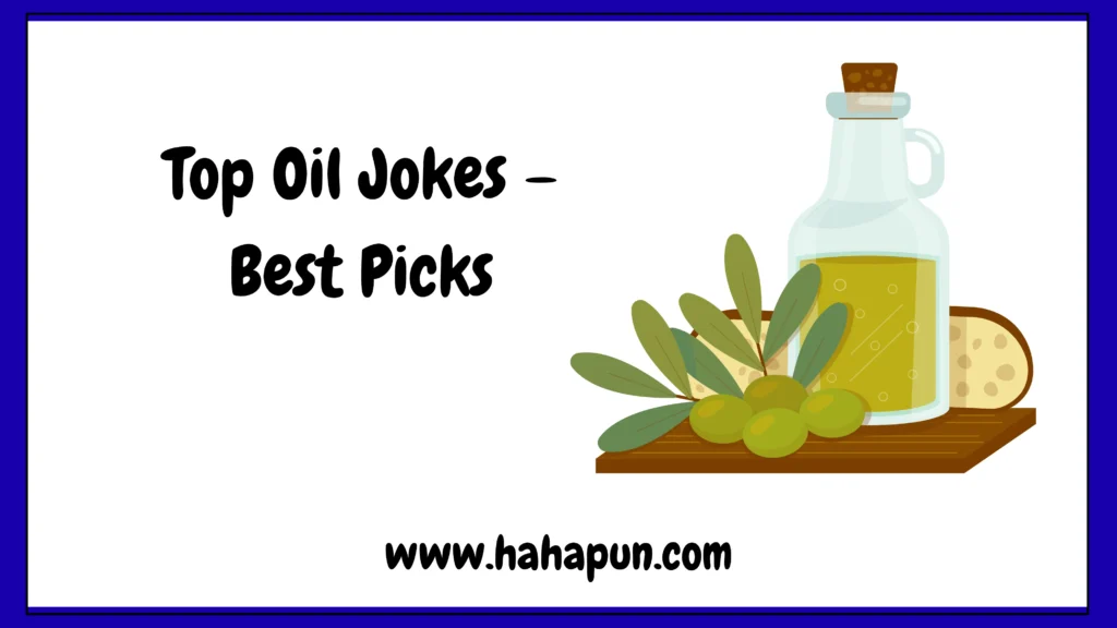 Top Oil Jokes – Best Picks