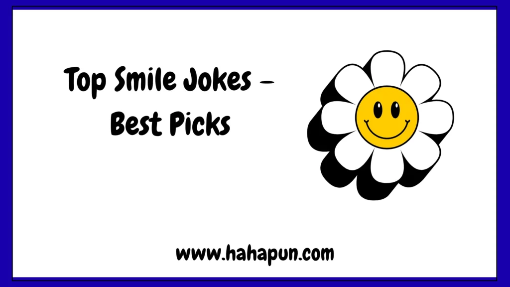 Top Smile Jokes – Best Picks