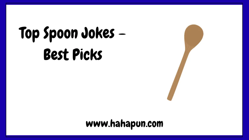 Top Spoon Jokes – Best Picks