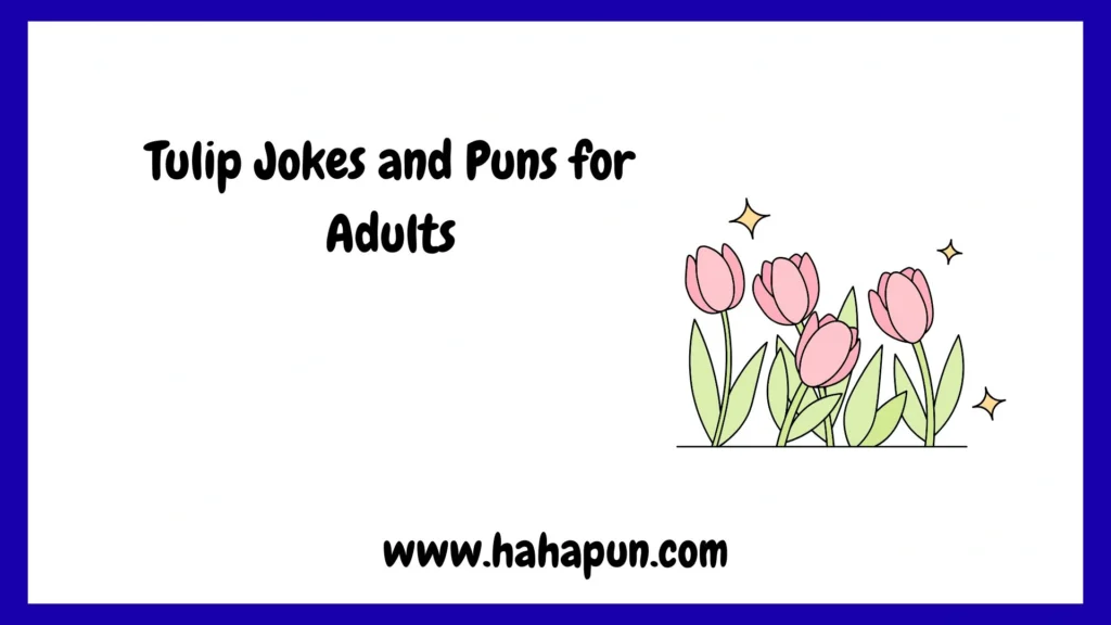 Tulip Jokes and Puns for Adults