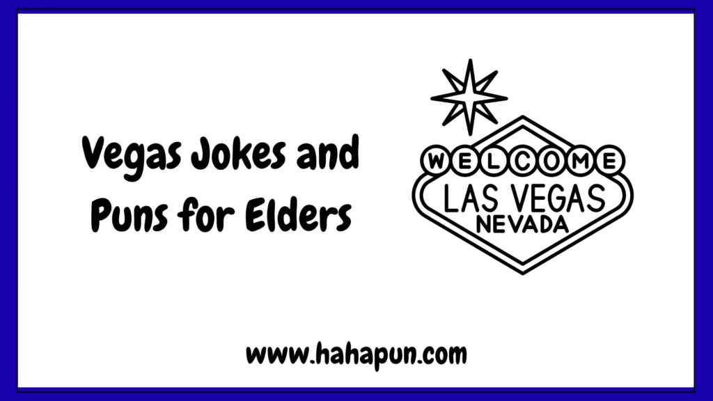 Vegas Jokes and Puns for Elders