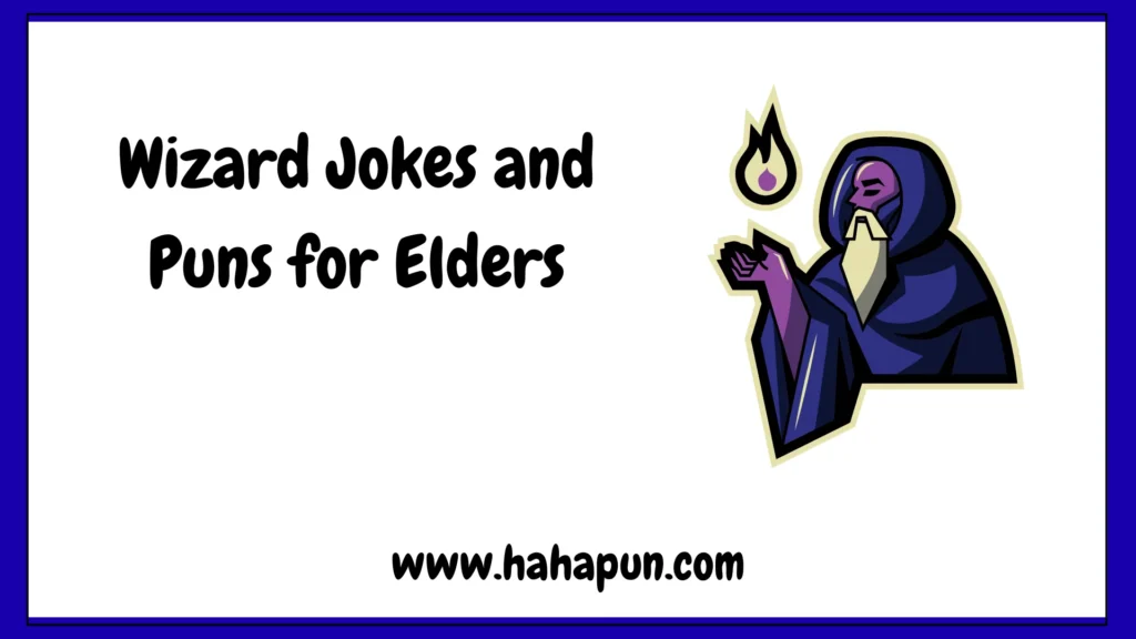 Wizard Jokes and Puns for Elders