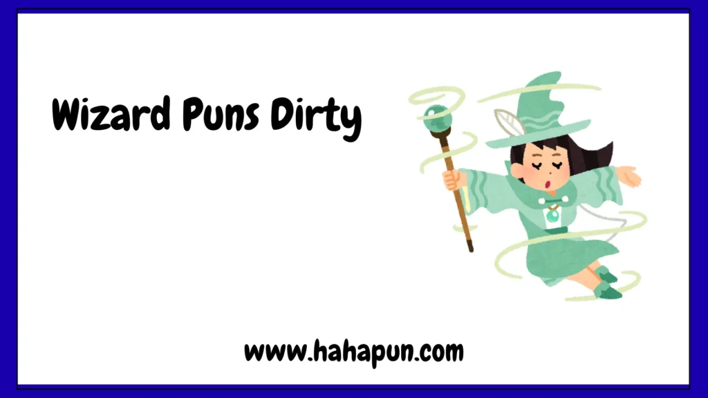 Wizard Puns Dirty