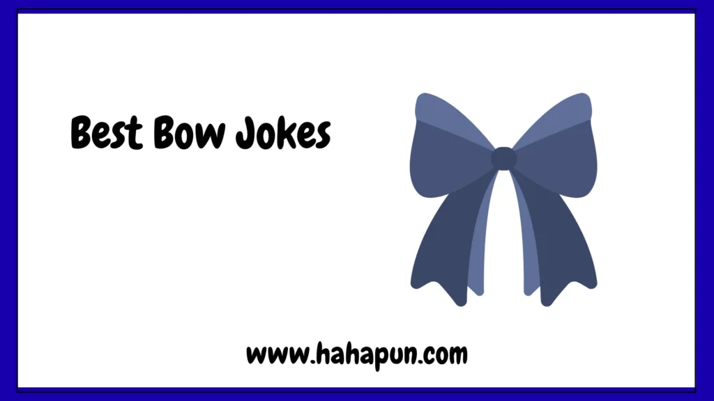 Best Bow Jokes