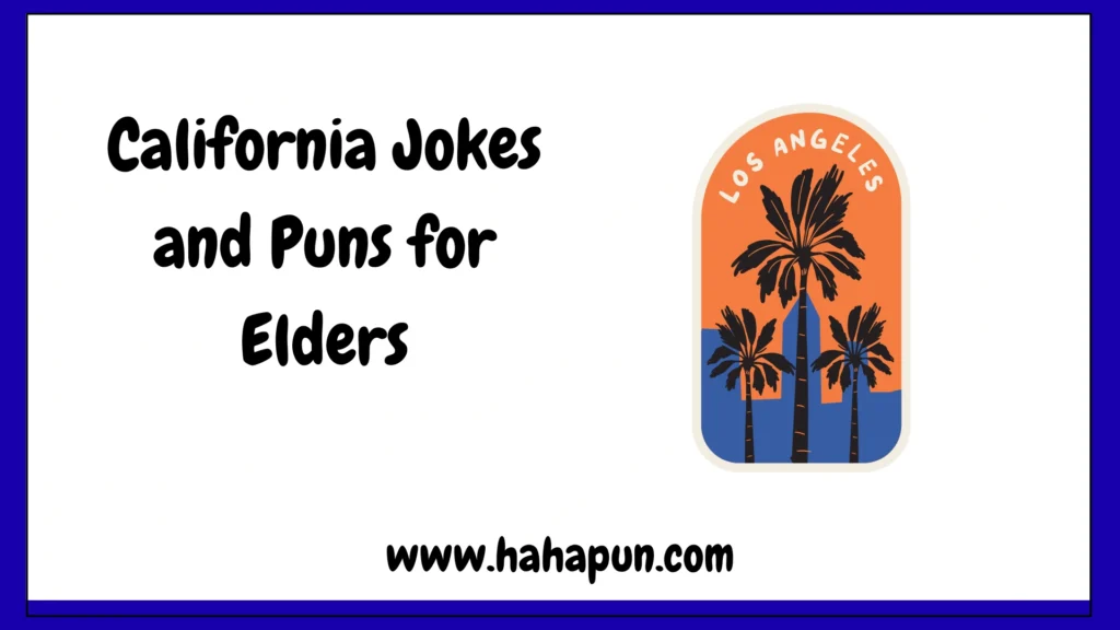California Jokes and Puns for Elders
