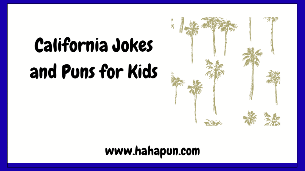 California Jokes and Puns for Kids