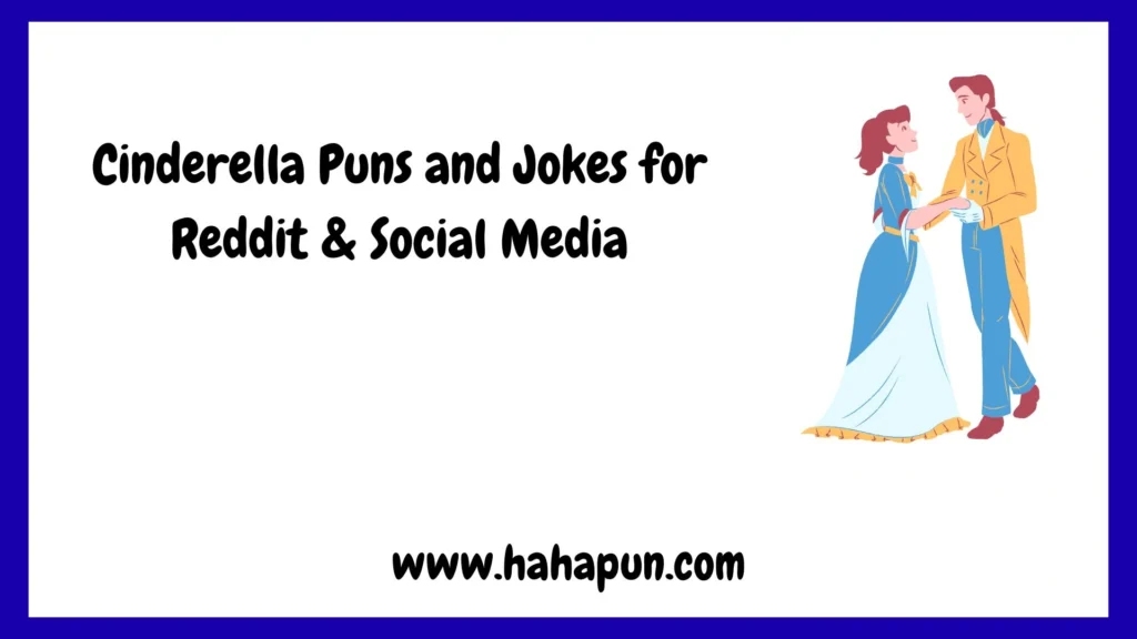 Cinderella Puns and Jokes for Reddit & Social Media