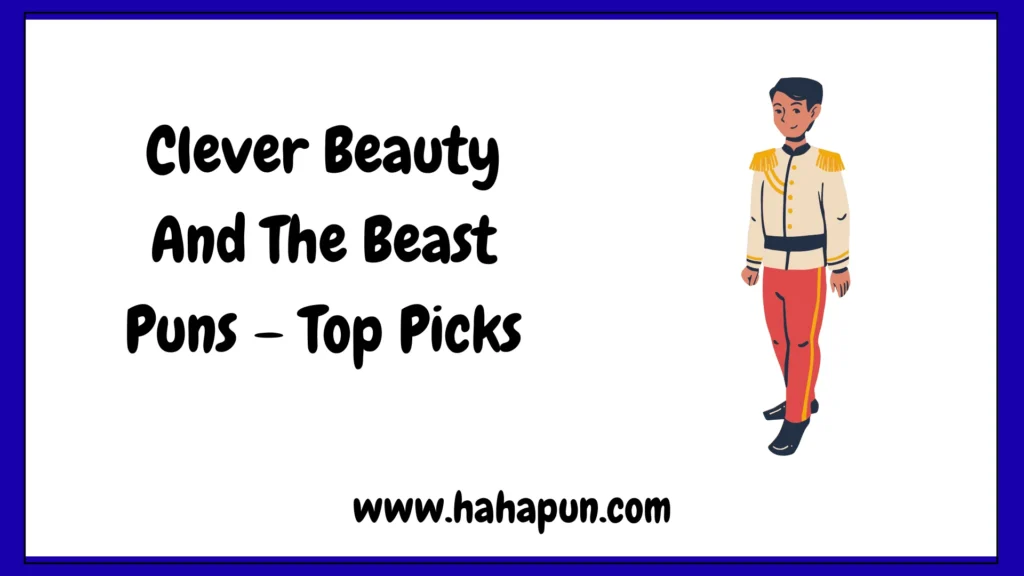Clever Beauty And The Beast Puns – Top Picks