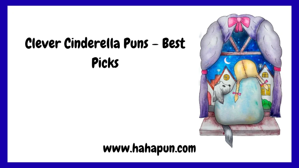 Clever Cinderella Puns – Best Picks