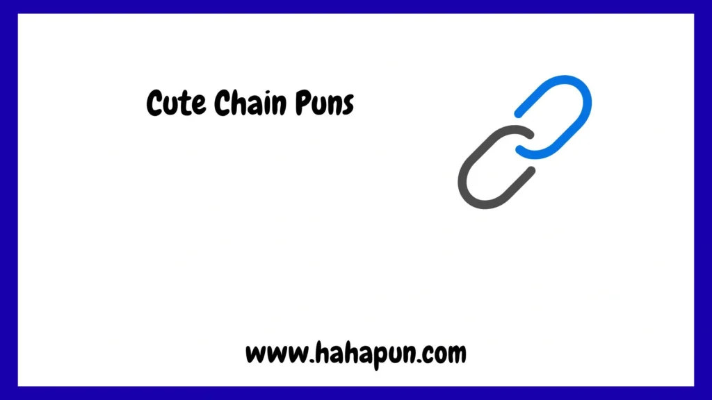 Cute Chain Puns