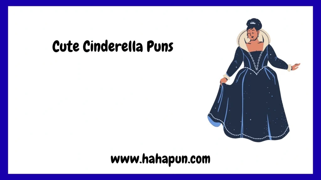 Cute Cinderella Puns