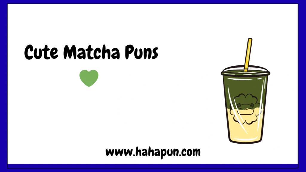 Cute Matcha Puns 💚