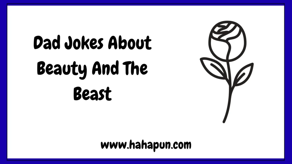 Dad Jokes About Beauty And The Beast