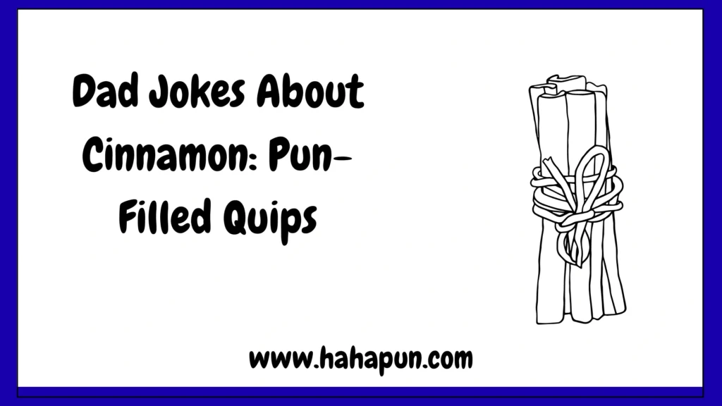 Dad Jokes About Cinnamon: Pun-Filled Quips