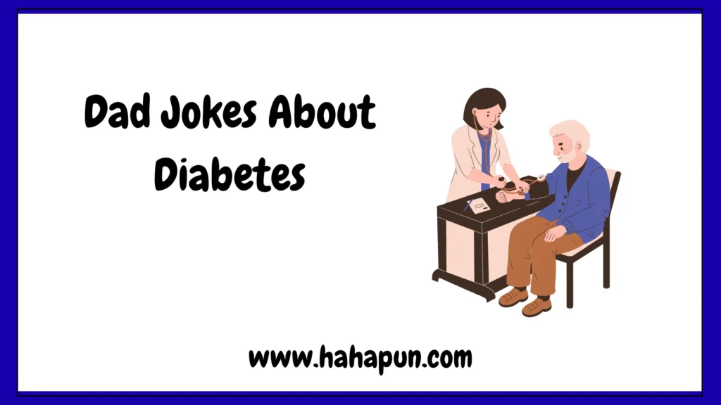 Dad Jokes About Diabetes
