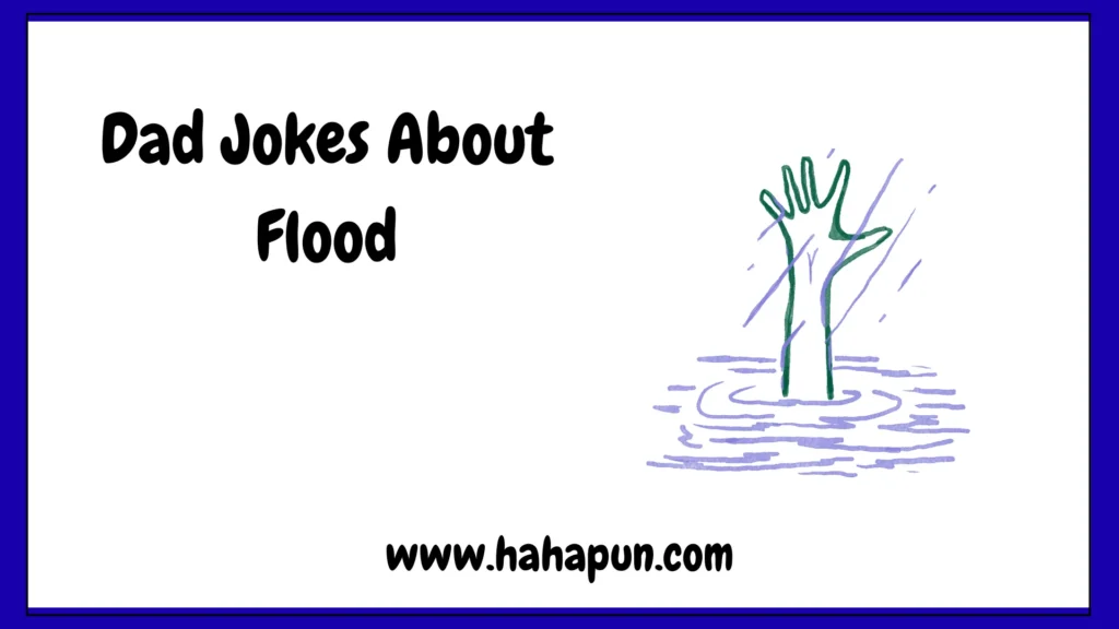 Dad Jokes About Flood