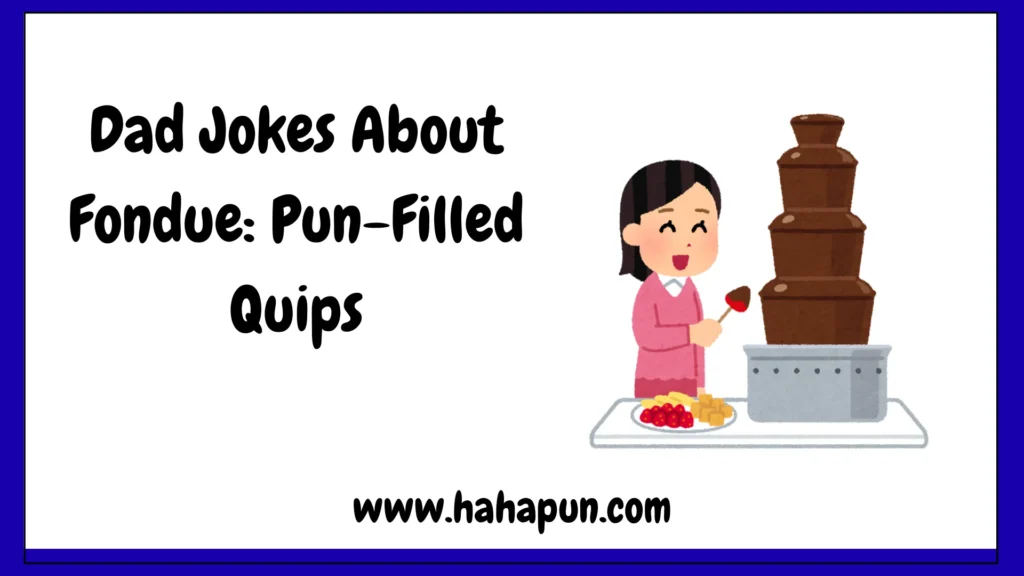Dad Jokes About Fondue: Pun-Filled Quips