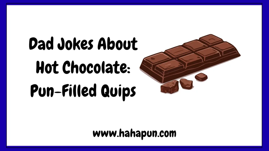 Dad Jokes About Hot Chocolate: Pun-Filled Quips