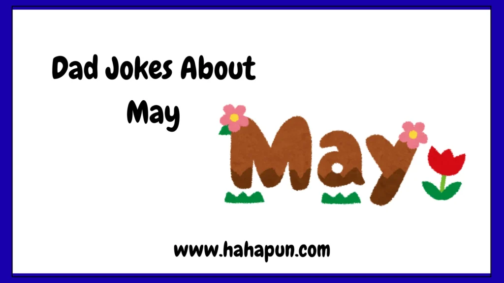 Dad Jokes About May