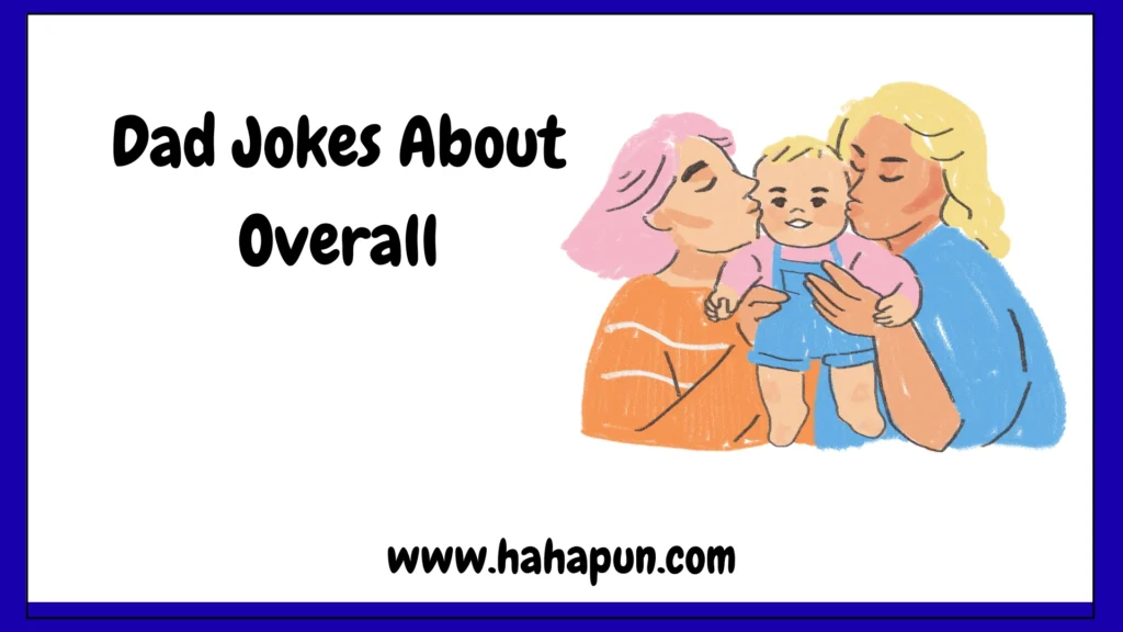 Dad Jokes About Overall