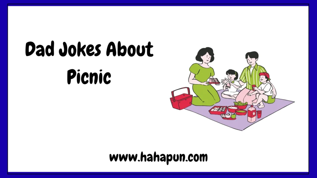 Dad Jokes About Picnic