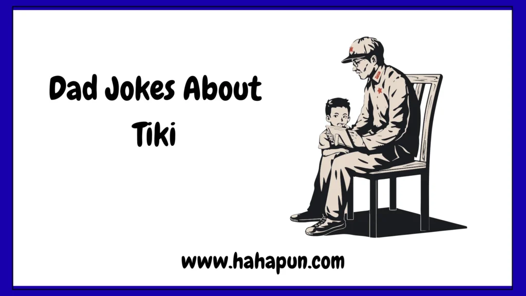 Dad Jokes About Tiki