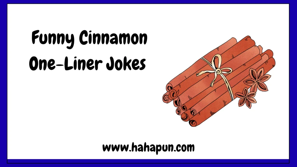 Funny Cinnamon One-Liner Jokes