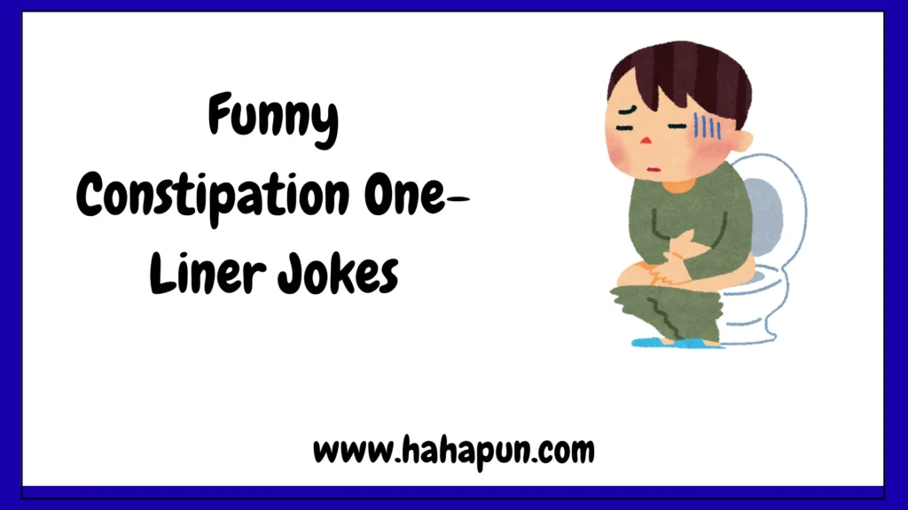 Funny Constipation One-Liner Jokes