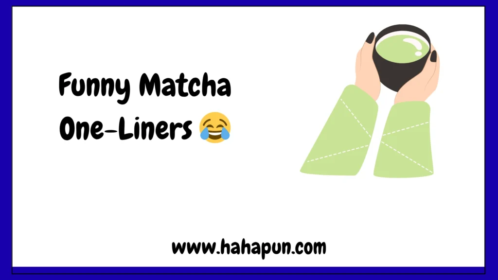 Funny Matcha One-Liners 😂