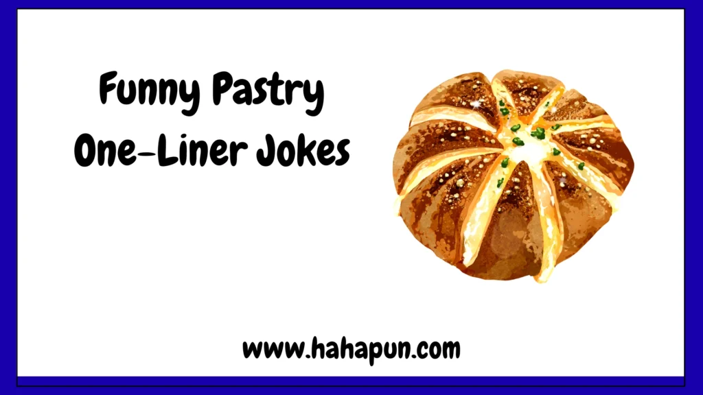 Funny Pastry One-Liner Jokes