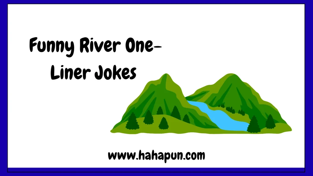 Funny River One-Liner Jokes 