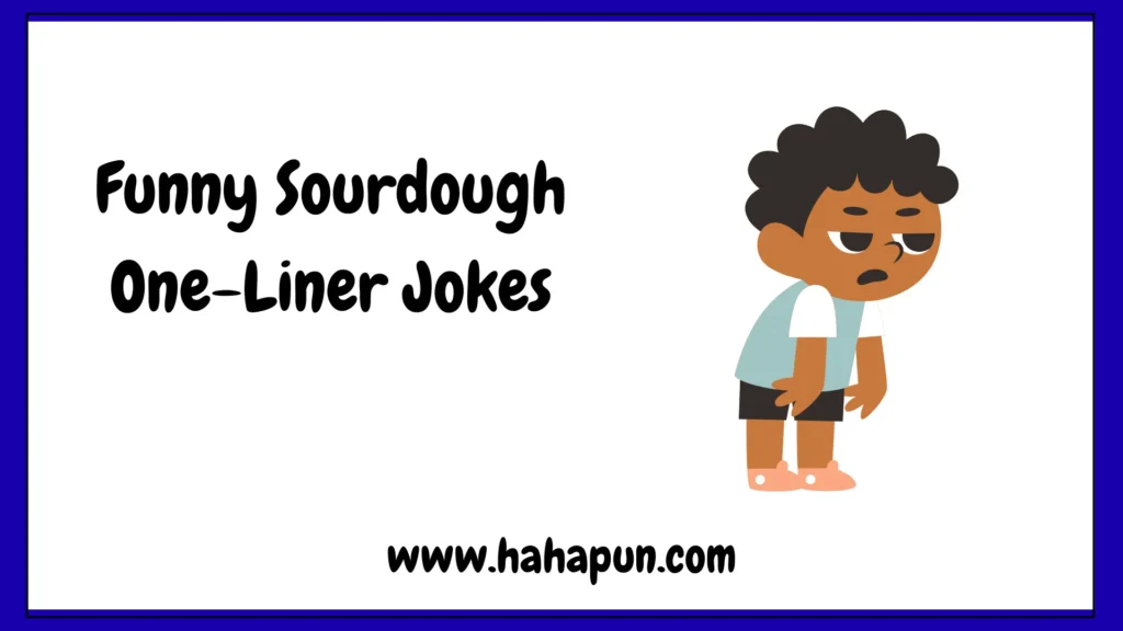 Funny Sourdough One-Liner Jokes