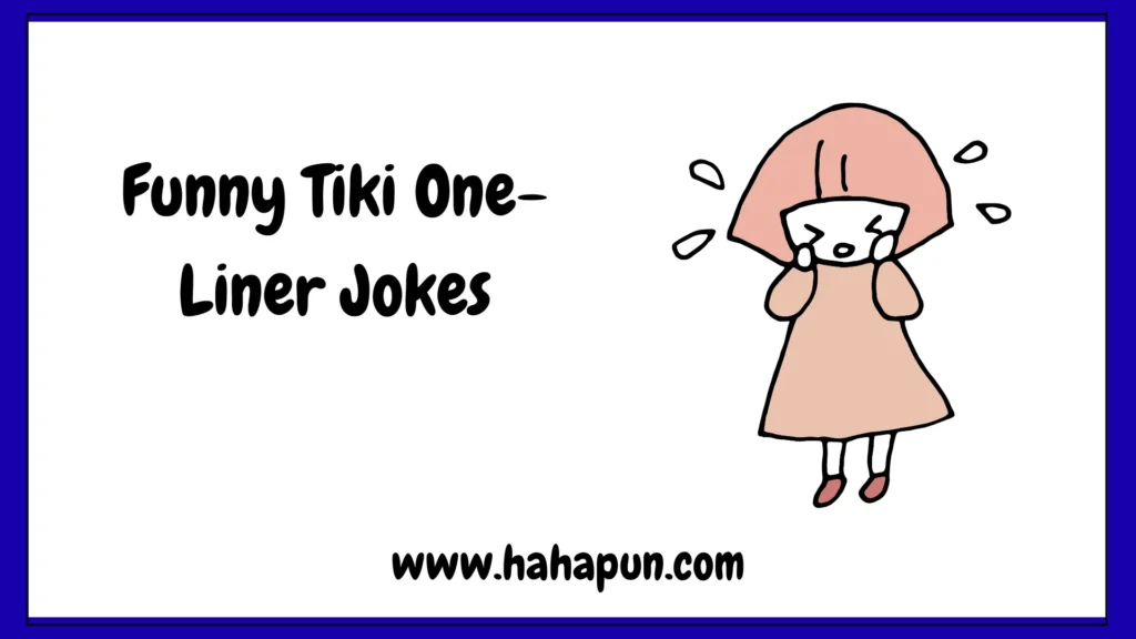 Funny Tiki One-Liner Jokes