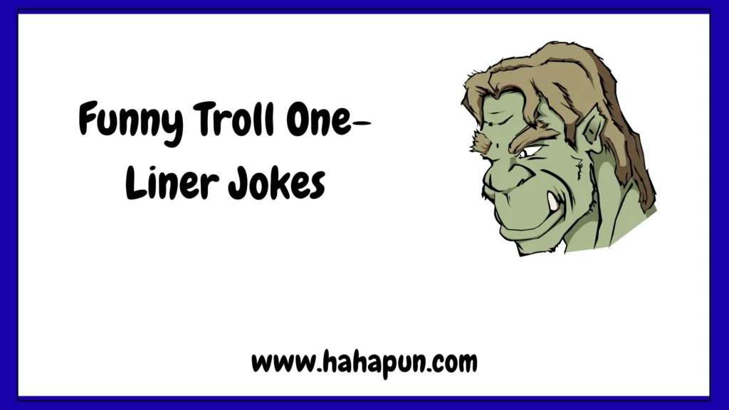 Funny Troll One-Liner Jokes