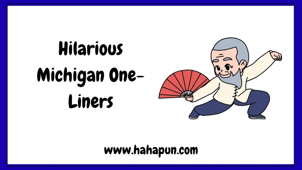 Hilarious Michigan One-Liners