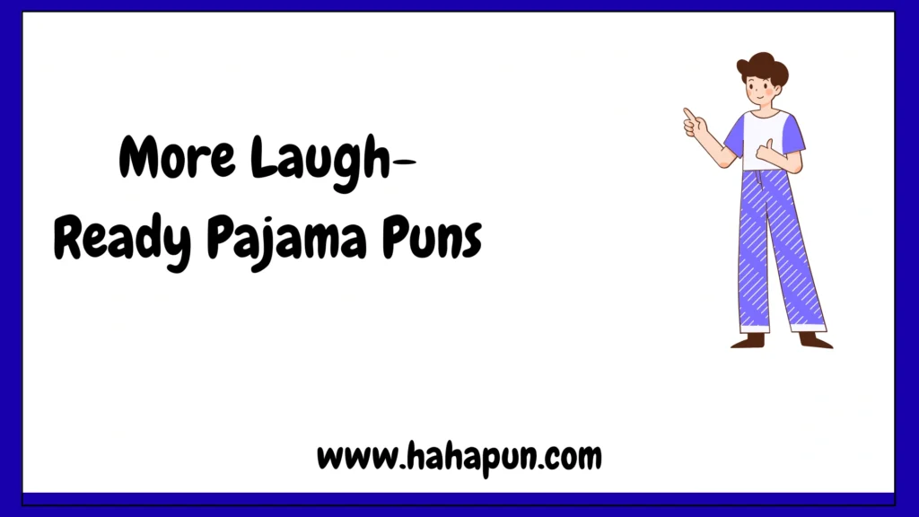 More Laugh-Ready Pajama Puns